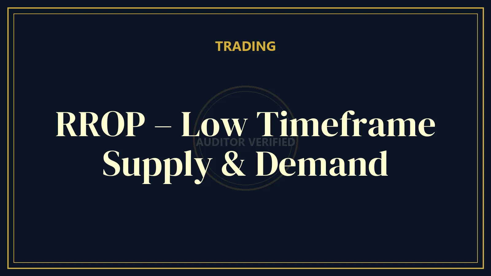 RROP – Low Timeframe Supply & Demand — Trading Course Review