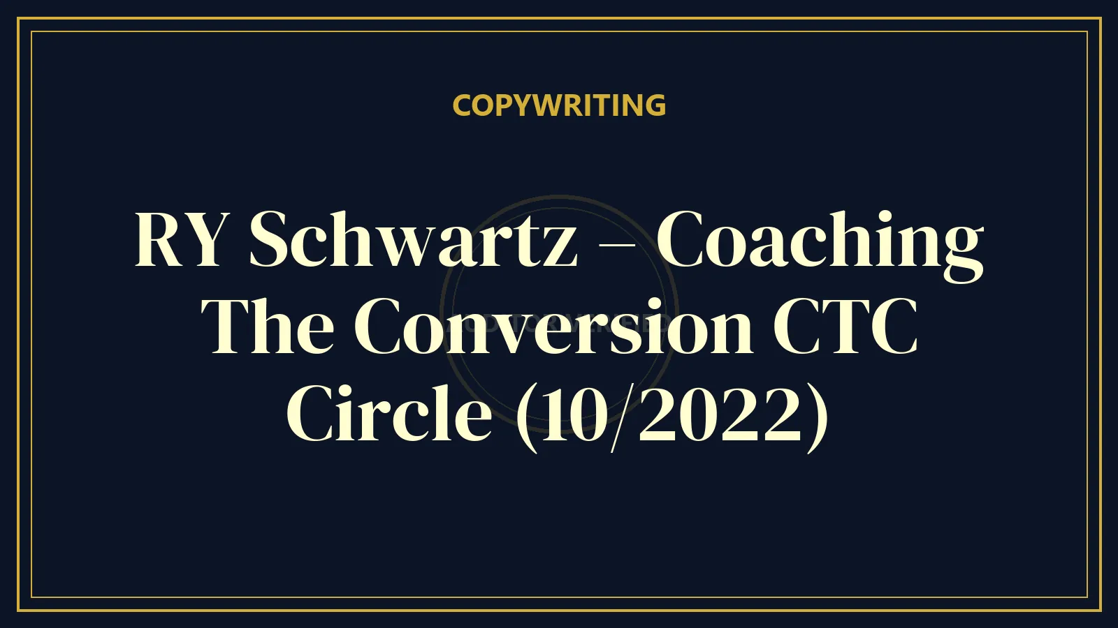 RY Schwartz – Coaching The Conversion CTC Circle (10/2022)