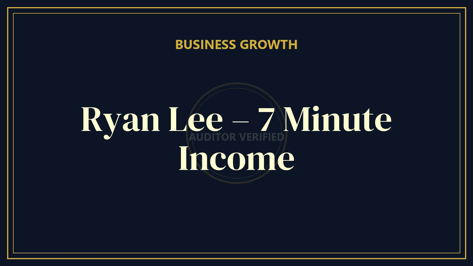 Ryan Lee – 7 Minute Income