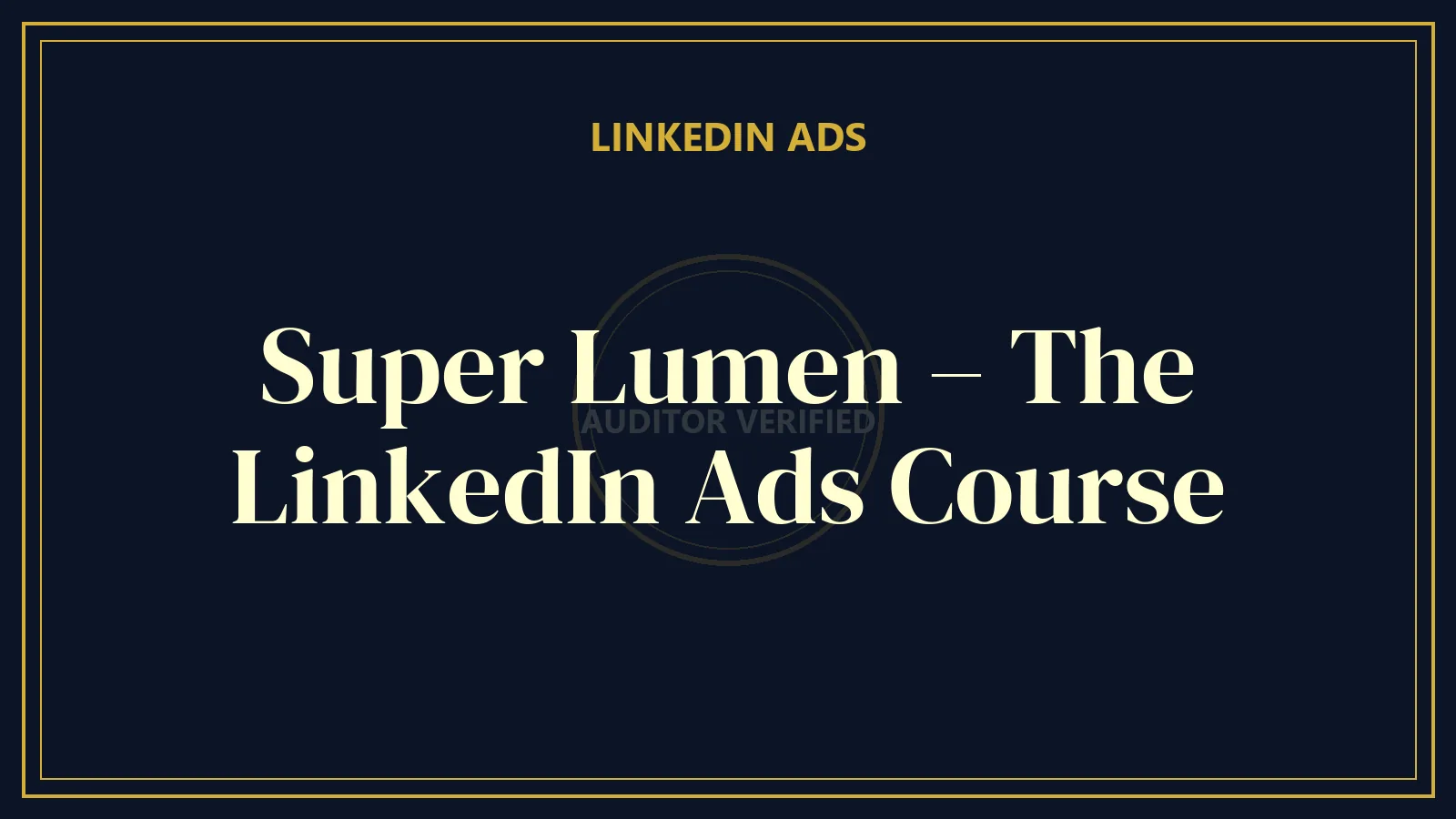 Super Lumen – The LinkedIn Ads Course