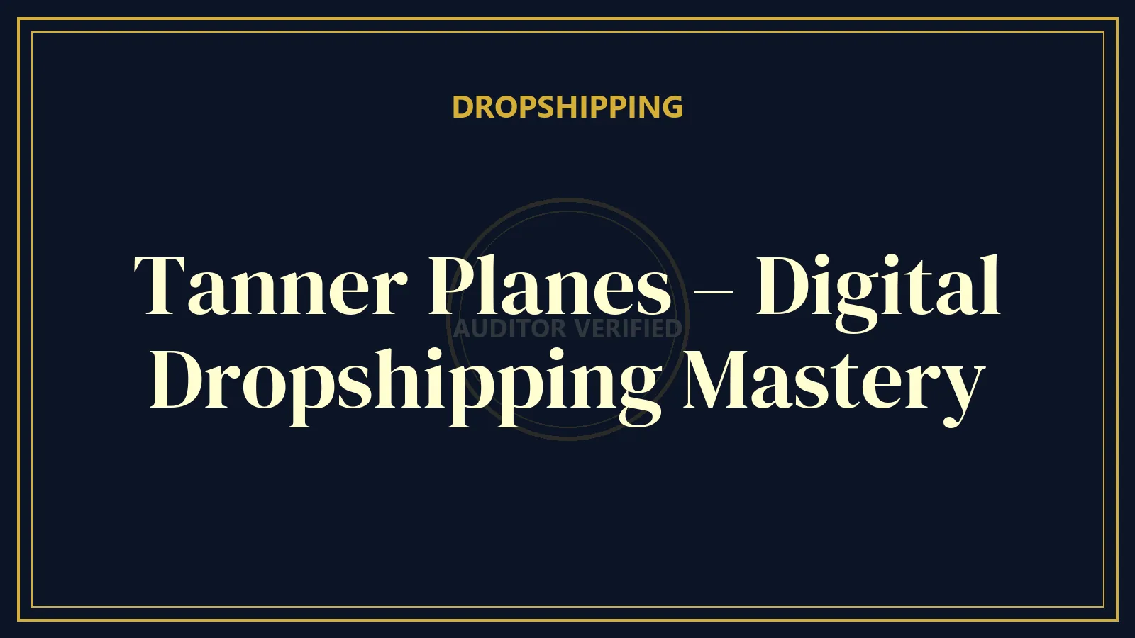 Tanner Planes – Digital Dropshipping Mastery