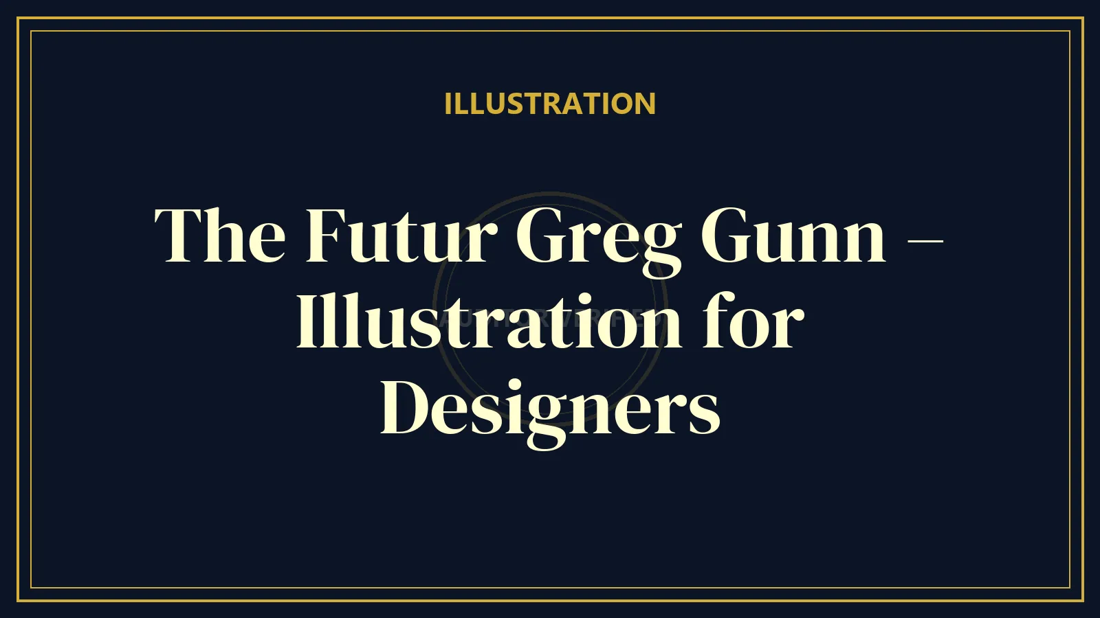 The Futur Greg Gunn – Illustration for Designers