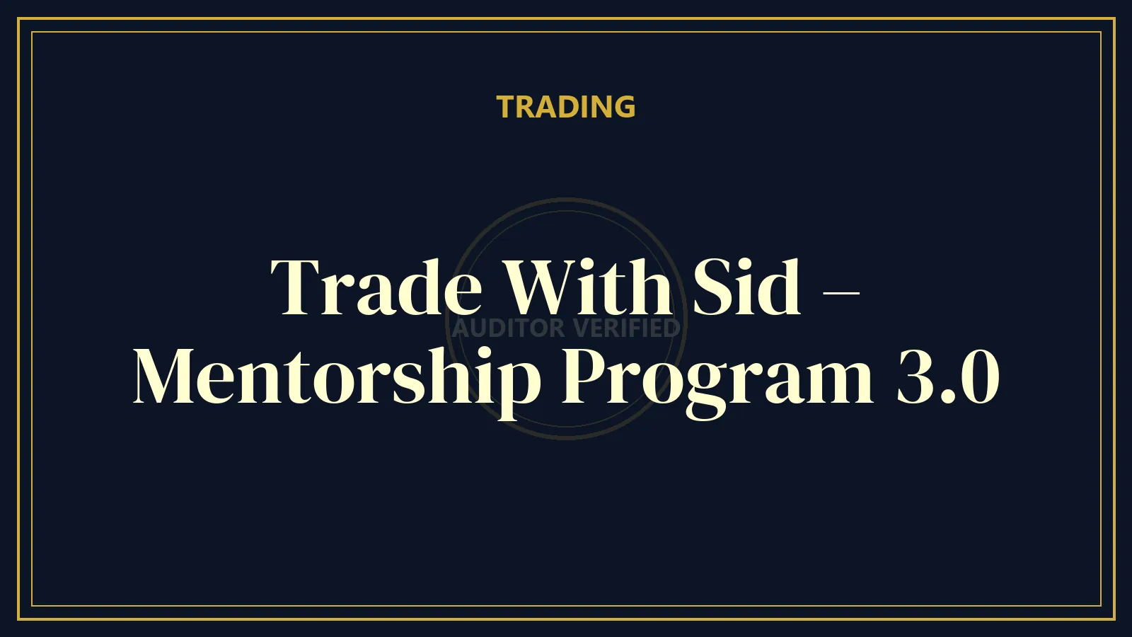 Trade With Sid – Mentorship Program 3.0 — Trading Course Review