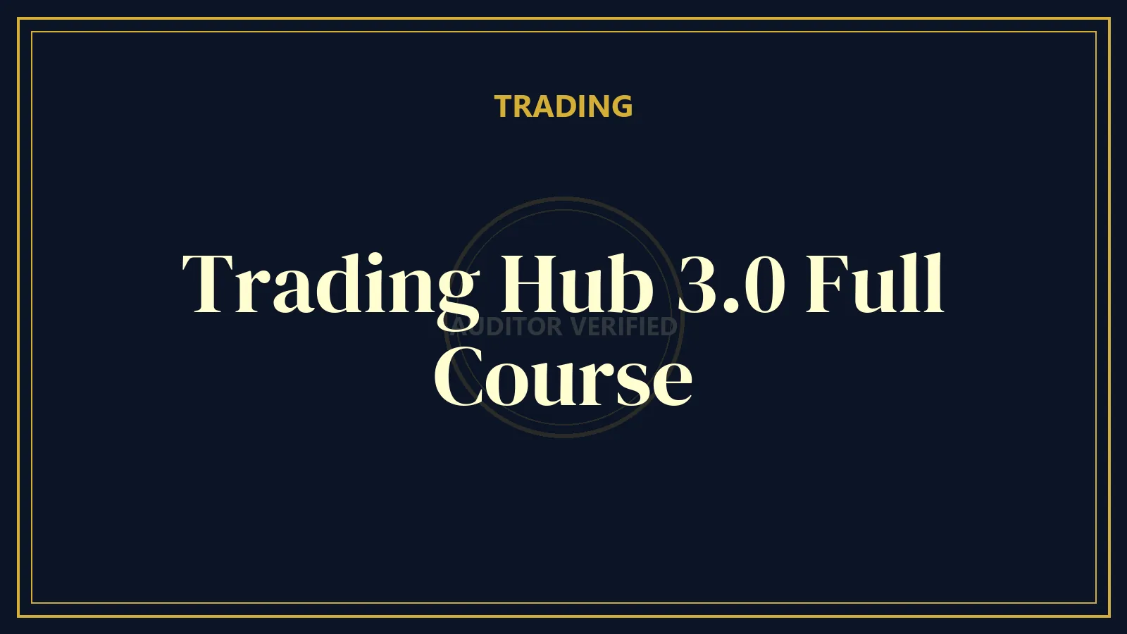 Trading Hub 3.0 Full Course — Trading Course Review