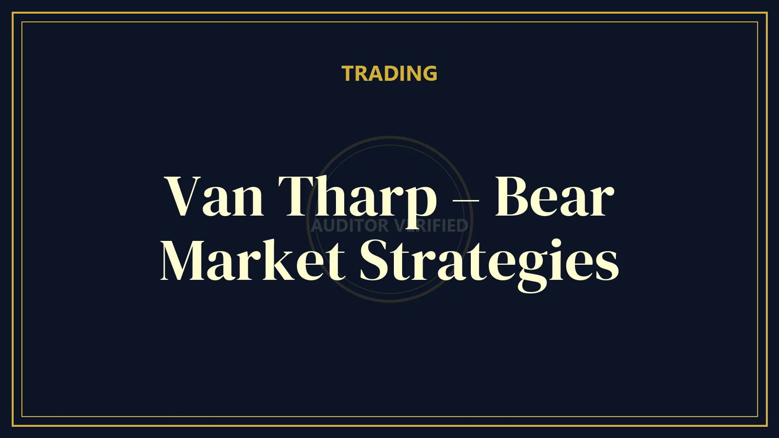 Van Tharp – Bear Market Strategies — Trading Course Review