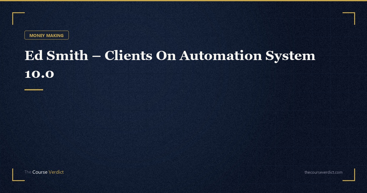 Ed Smith – Clients On Automation System 10.0